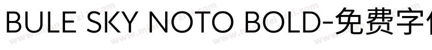 BULE SKY NOTO BOLD字体转换